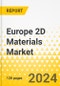 Europe 2D Materials Market: Analysis and Forecast, 2022-2031 - Product Image