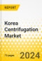 Korea Centrifugation Market - A Country Level Analysis: Focus on Product, Model Type, Application, and End User - Forecast Period, 2023-2033 - Product Image