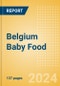 Belgium Baby Food - Market Assessment and Forecasts to 2029 - Product Image