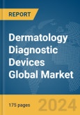 Dermatology Diagnostic Devices Global Market Report 2024- Product Image