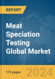 Meat Speciation Testing Global Market Report 2024- Product Image