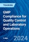 GMP Compliance for Quality Control and Laboratory Operations (Recorded) - Product Image
