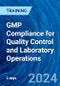 GMP Compliance for Quality Control and Laboratory Operations (Recorded) - Product Image