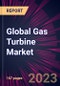 Global Gas Turbine Market 2024-2028 - Product Image