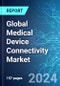 Global Medical Device Connectivity Market: Analysis By Product & Services, By Technology, By Application, By End User, By Region Size and Trends with Impact of COVID-19 and Forecast up to 2029 - Product Thumbnail Image
