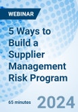 5 Ways to Build a Supplier Management Risk Program - Webinar (Recorded)- Product Image