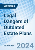 Legal Dangers of Outdated Estate Plans - Webinar (Recorded)- Product Image