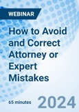 How to Avoid and Correct Attorney or Expert Mistakes - Webinar (Recorded)- Product Image