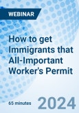 How to get Immigrants that All-Important Worker's Permit - Webinar (Recorded)- Product Image