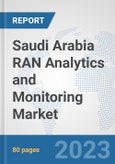 Saudi Arabia RAN Analytics and Monitoring Market: Prospects, Trends Analysis, Market Size and Forecasts up to 2030- Product Image
