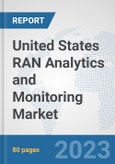 United States RAN Analytics and Monitoring Market: Prospects, Trends Analysis, Market Size and Forecasts up to 2030- Product Image
