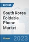 South Korea Foldable Phone Market: Prospects, Trends Analysis, Market Size and Forecasts up to 2030 - Product Thumbnail Image