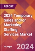 2024 Temporary Sales and/or Marketing Staffing Services Global Market Size & Growth Report with Updated Recession Risk Impact- Product Image