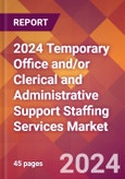 2024 Temporary Office and/or Clerical and Administrative Support Staffing Services Global Market Size & Growth Report with Updated Recession Risk Impact- Product Image