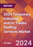 2024 Temporary Industrial and/or Trades Staffing Services Global Market Size & Growth Report with Updated Recession Risk Impact- Product Image
