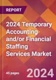 2024 Temporary Accounting and/or Financial Staffing Services Global Market Size & Growth Report with Updated Recession Risk Impact- Product Image