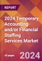 2024 Temporary Accounting and/or Financial Staffing Services Global Market Size & Growth Report with Updated Recession Risk Impact - Product Thumbnail Image