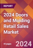 2024 Doors and Molding Retail Sales Global Market Size & Growth Report with Updated Recession Risk Impact- Product Image
