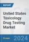 United States Toxicology Drug Testing Market: Prospects, Trends Analysis, Market Size and Forecasts up to 2030 - Product Thumbnail Image