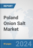Poland Onion Salt Market: Prospects, Trends Analysis, Market Size and Forecasts up to 2030- Product Image