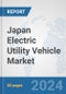 Japan Electric Utility Vehicle Market: Prospects, Trends Analysis, Market Size and Forecasts up to 2030 - Product Thumbnail Image