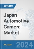 Japan Automotive Camera Market: Prospects, Trends Analysis, Market Size and Forecasts up to 2030- Product Image