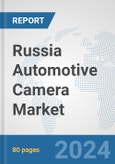 Russia Automotive Camera Market: Prospects, Trends Analysis, Market Size and Forecasts up to 2030- Product Image