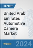 United Arab Emirates Automotive Camera Market: Prospects, Trends Analysis, Market Size and Forecasts up to 2030- Product Image