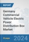 Germany Commercial Vehicle Electric Power Distribution Box Market: Prospects, Trends Analysis, Market Size and Forecasts up to 2030 - Product Image