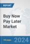 Buy Now Pay Later Market: Global Industry Analysis, Trends, Market Size, and Forecasts up to 2030 - Product Image