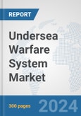 Undersea Warfare System Market: Global Industry Analysis, Trends, Market Size, and Forecasts up to 2030- Product Image