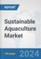 Sustainable Aquaculture Market: Global Industry Analysis, Trends, Market Size, and Forecasts up to 2030 - Product Image