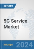 5G Service Market: Global Industry Analysis, Trends, Market Size, and Forecasts up to 2030- Product Image