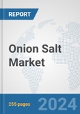Onion Salt Market: Global Industry Analysis, Trends, Market Size, and Forecasts up to 2030- Product Image