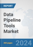 Data Pipeline Tools Market: Global Industry Analysis, Trends, Market Size, and Forecasts up to 2030- Product Image