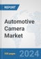 Automotive Camera Market: Global Industry Analysis, Trends, Market Size, and Forecasts up to 2030 - Product Image