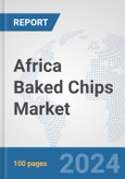Africa Baked Chips Market: Prospects, Trends Analysis, Market Size and Forecasts up to 2030- Product Image
