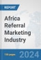 Africa Referral Marketing Industry: Prospects, Trends Analysis, Market Size and Forecasts up to 2030 - Product Thumbnail Image