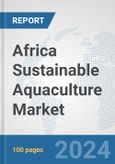 Africa Sustainable Aquaculture Market: Prospects, Trends Analysis, Market Size and Forecasts up to 2030- Product Image