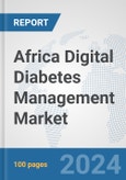 Africa Digital Diabetes Management Market: Prospects, Trends Analysis, Market Size and Forecasts up to 2030- Product Image