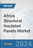 Africa Structural Insulated Panels Market: Prospects, Trends Analysis, Market Size and Forecasts up to 2030- Product Image