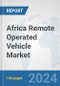 Africa Remote Operated Vehicle Market: Prospects, Trends Analysis, Market Size and Forecasts up to 2030 - Product Thumbnail Image