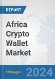 Africa Crypto Wallet Market: Prospects, Trends Analysis, Market Size and Forecasts up to 2030- Product Image