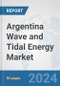 Argentina Wave and Tidal Energy Market: Prospects, Trends Analysis, Market Size and Forecasts up to 2030 - Product Thumbnail Image