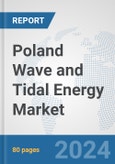 Poland Wave and Tidal Energy Market: Prospects, Trends Analysis, Market Size and Forecasts up to 2030- Product Image