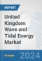 United Kingdom Wave and Tidal Energy Market: Prospects, Trends Analysis, Market Size and Forecasts up to 2030 - Product Thumbnail Image
