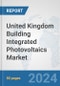 United Kingdom Building Integrated Photovoltaics Market: Prospects, Trends Analysis, Market Size and Forecasts up to 2030 - Product Thumbnail Image