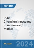 India Chemiluminescence Immunoassay Market: Prospects, Trends Analysis, Market Size and Forecasts up to 2030- Product Image