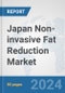 Japan Non-invasive Fat Reduction Market: Prospects, Trends Analysis, Market Size and Forecasts up to 2030 - Product Thumbnail Image