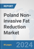 Poland Non-invasive Fat Reduction Market: Prospects, Trends Analysis, Market Size and Forecasts up to 2030- Product Image